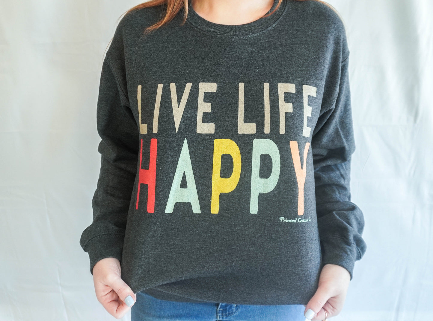 Live Life Happy Crew Neck